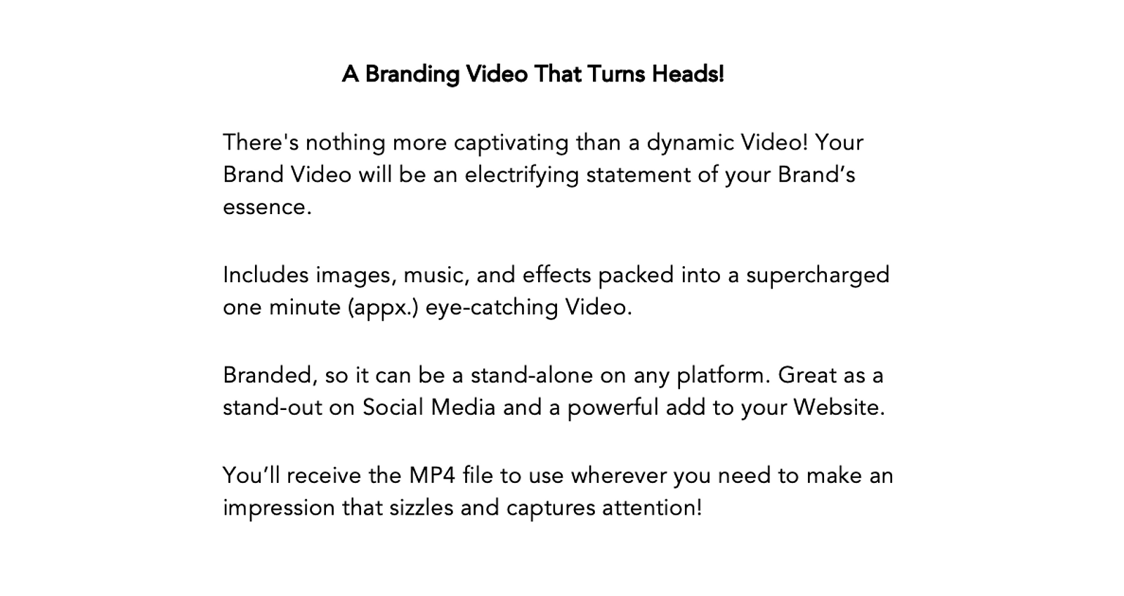 TURN HEADS WITH A SIZZLING BRAND VIDEO